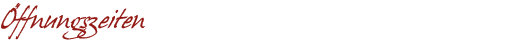 Oeffnungszeiten